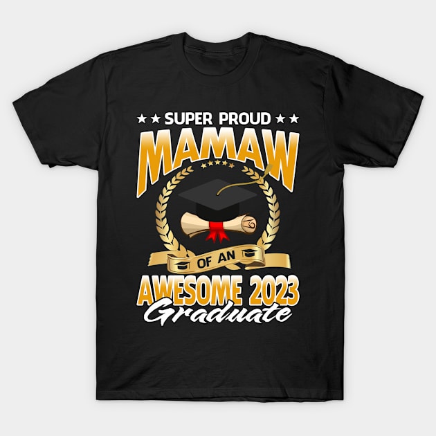 uper Proud Mamaw Of An Awesome 2023 Graduate T-Shirt by BettyCarmelan